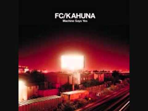 FC/Kahuna - 