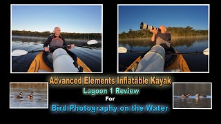 Advanced Elements Lagoon1 kayaks, for Bird photography on the water