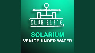 Venice Under Water (M.I.K.E. Voyages Mix)