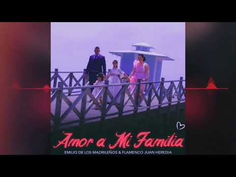 Emilio De Los Madrileños - Amor A Mi Familia 2021