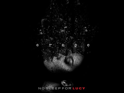 No Sleep For Lucy - Erase (Lyric Video)