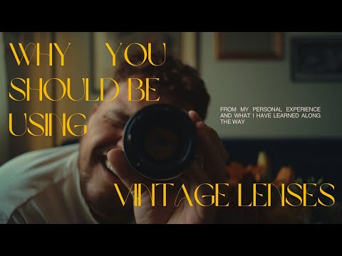 How Vintage Lenses will make you a better Filmmaker