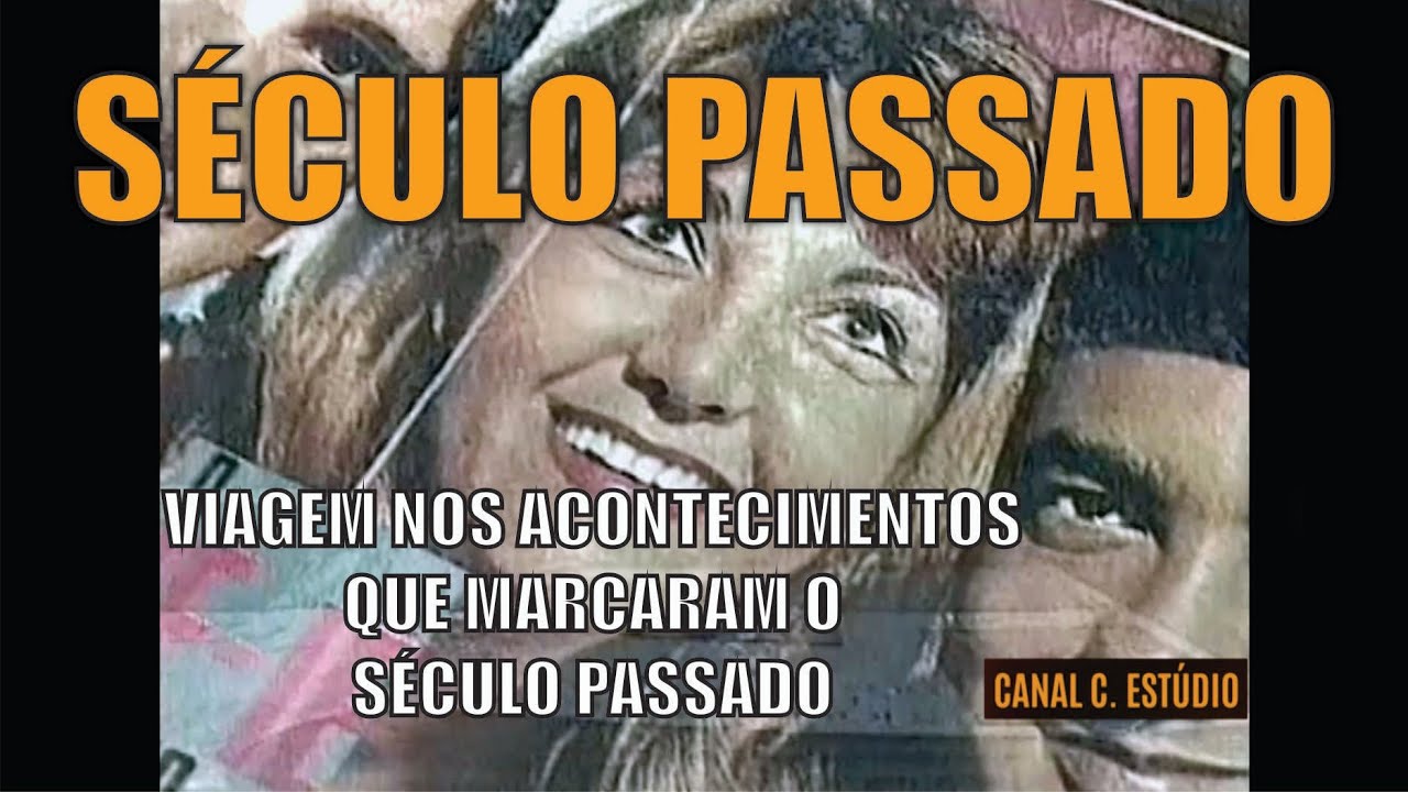 SÉCULO PASSADO HISTÓRIAS - DOCUMENTÁRIO ANO 1999