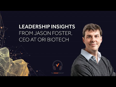 Leadership Insights from Jason C. Foster, CEO at Ori Biotech