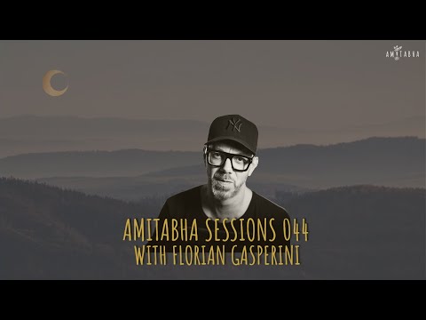 AMITABHA SESSIONS 044 with Florian Gasperini