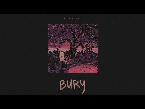 riddo. & Lesha - Bury (Official Lyric Video) Video