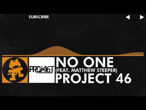 [House] - Project 46 - No One (feat. Matthew Steeper) [Monstercat Release]