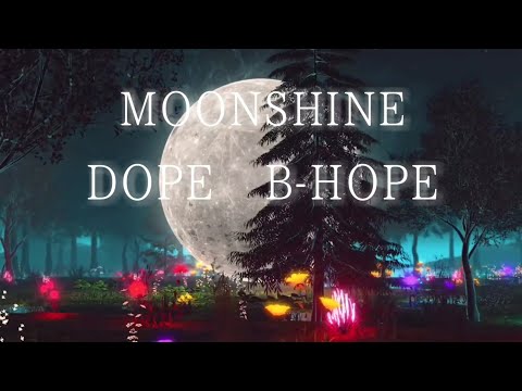 DOPE B-HOPE // "MOONSHINE" (LV)