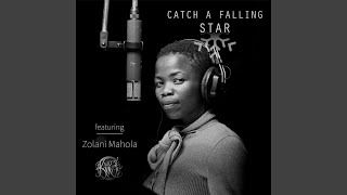 Catch a Falling Star (feat. Zolani Mahola)