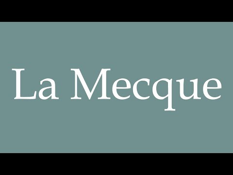 How to Pronounce ''La Mecque'' (Mecca) Correctly in French