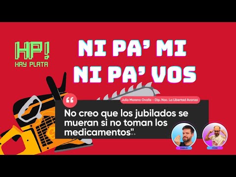 Ni Pa’ mi Ni Pa’ Vos – Jubilados sin medicamentos – HAY PLATA #40