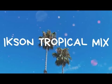 2024 Ikson Tropical Mix 3 hour playlist by @ericlovessax & @tellyourstorymusicbyikson. 2xS's CD