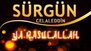 İlahi - Bitsin Artık Benim Dünya Sürgünüm Al Beni Yanına Ya RASULALLAH / Celaleddin - Sürgün