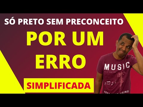 Por um Erro - Só Preto sem Preconceito