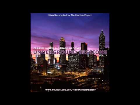 Underground Sessions Vol.  7 - Classic House & Garage Grooves