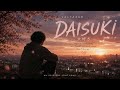 Daisuki / I Love You (Official Lyric Video)