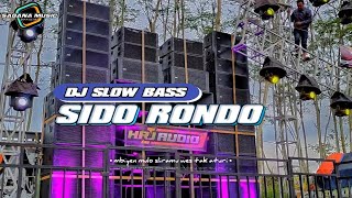 Download lagu DJ SLOW BASS SIDO RONDO mbiyen mulo sliramu wes ta... mp3