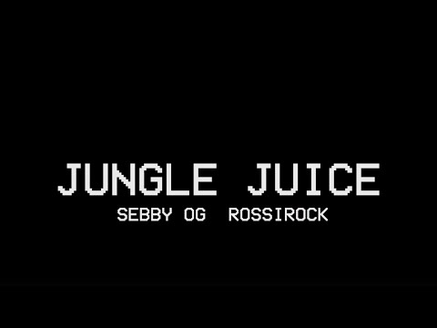 JUNGLE JUICE -SEBBY OG & ROSSI ROCK