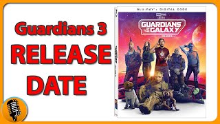 Guardians of the Galaxy 3 Digital & BluRay Release Date Revealed