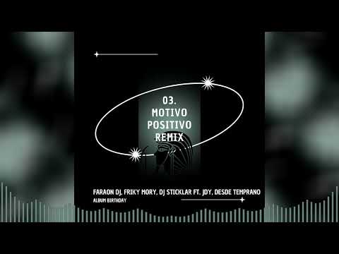 03. MOTIVO POSITIVO REMIX (ALBUM BIRTHDAY)