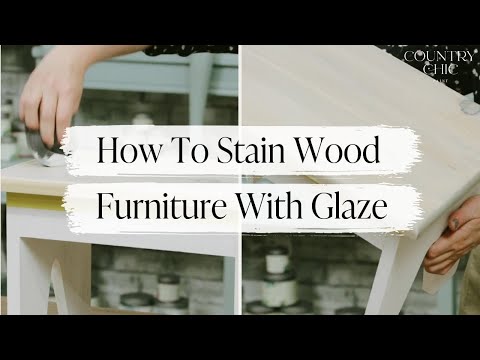 How To Stain Wood Furniture with Glaze by Country Chic Paint | Furniture Staining Tutorial