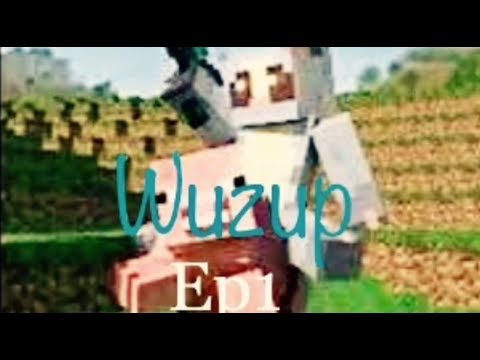 Wuzup EP1 () new house new problems!