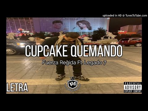 Cupcake Quemando - Fuerza Regida & Legado 7 AUDIO (En Vivo