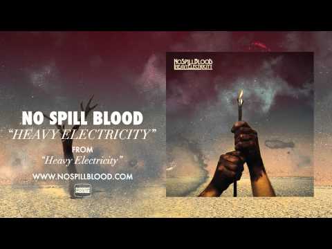 download lagu mp3 mp4 No Spill Blood Heavy Electricity, download lagu No Spill Blood Heavy Electricity gratis, unduh video klip No Spill Blood Heavy Electricity