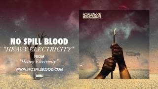 No Spill Blood - "Heavy Electricity"