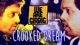 WE ARE GIRBIG - Crooked Dream (Music Video)