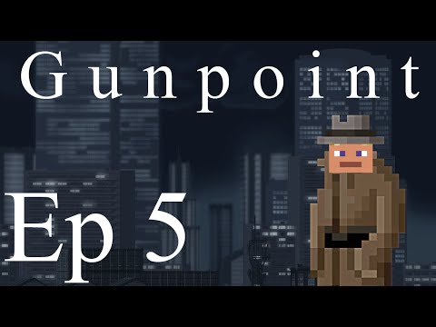 Zedaph Plays Gunpoint: E5 - Goodbye, Sweet Katie
