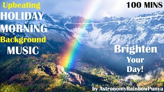 Upbeating HOLIDAY MORNING MUSIC | Brighten Your Day!