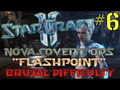 StarCraft II: Nova Covert Ops - #6 - "Flashpoint" - Brutal Difficulty