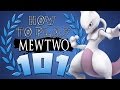 HOW TO PLAY MEWTWO 101 