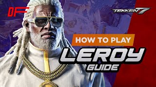 LEROY SMITH guide by [ King Jae ] | Tekken 7 | DashFight