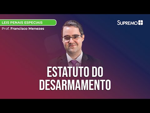 Estatuto do Desarmamento | Prof. Francisco Menezes