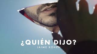 Musik-Video-Miniaturansicht zu ¿Quién Dijo? Songtext von Jaime Kohen