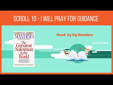 Scroll 10 - I will pray for guidance - Og Mandino (The Greatest Salesman In The World )