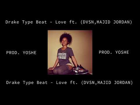 Drake Type Beat - Love (ft. DVSN, Majid Jordan)