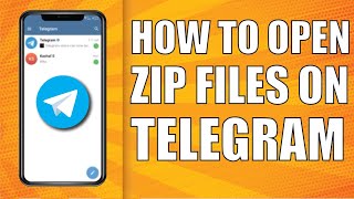 How To Open Zip Files On Telegram