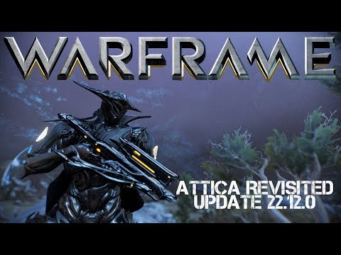 Warframe: Attica Revisited after the rework 2018 - Update 22.12.0