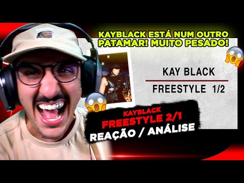 OUTRO NÍVEL! KAYBLACK - FREESTYLE 2/1 [REAÇÃO/ ANÁLISE]