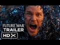 Future War 2026 New Trailer Chris Pratt