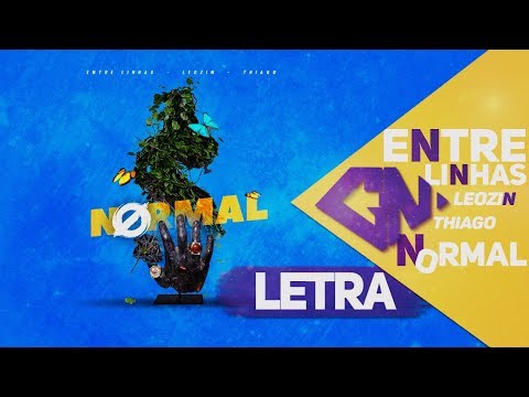 [LETRA] Entre Linhas x Leozin x Thiago - NORMAL (Prod. Jay Kay) 💵