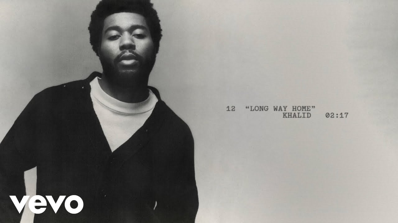 Khalid - Long Way Home