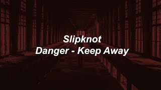 Slipknot - Danger - Keep Away [Español]