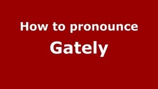 How to pronounce Gately