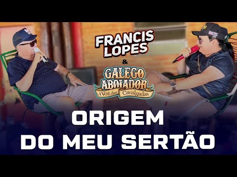 Francis Lopes e Galego Aboiador - ORIGEM DO MEU SERTÃO