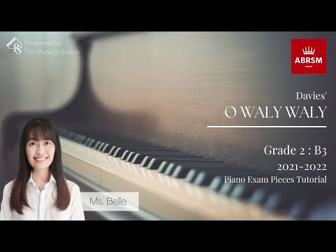 ABRSM PIANO EXAM PIECES (2021-2022) GRADE 2 : B3 O WALY WALY - MS BELLE YONG [ENG DUB, CN SUB]