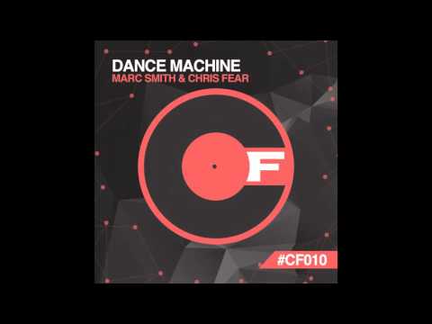 Chris Fear, Marc Smith - Dance Machine (Original Mix) [Core Fever]